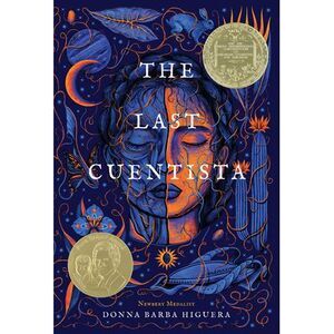 The Last Cuentista: Newbery Medal Winner -- Donna Barba Higuera